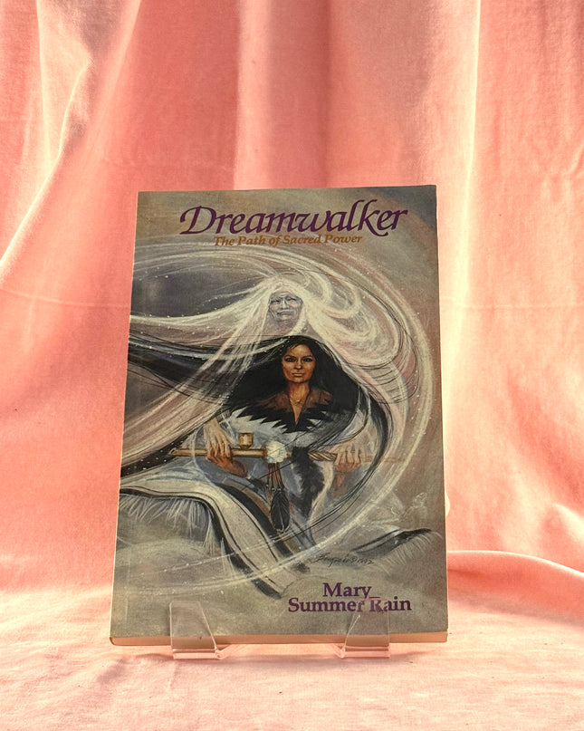 Dreamwalker: The Path of Sacred Power by Mary Summer Rain