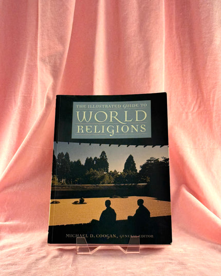 The Illustrated Guide to World Religions by Michael D. Coogan