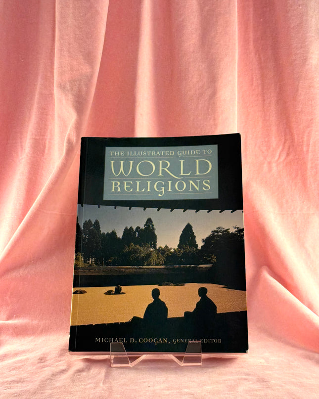 The Illustrated Guide to World Religions by Michael D. Coogan