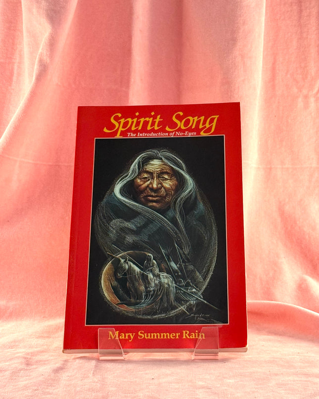 Spirit Song: The Introduction of No-Eyes by Mary Summer Rain