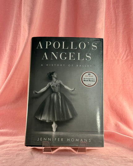 Apollo's Angels: A History of Ballet - Jennifer Homans
