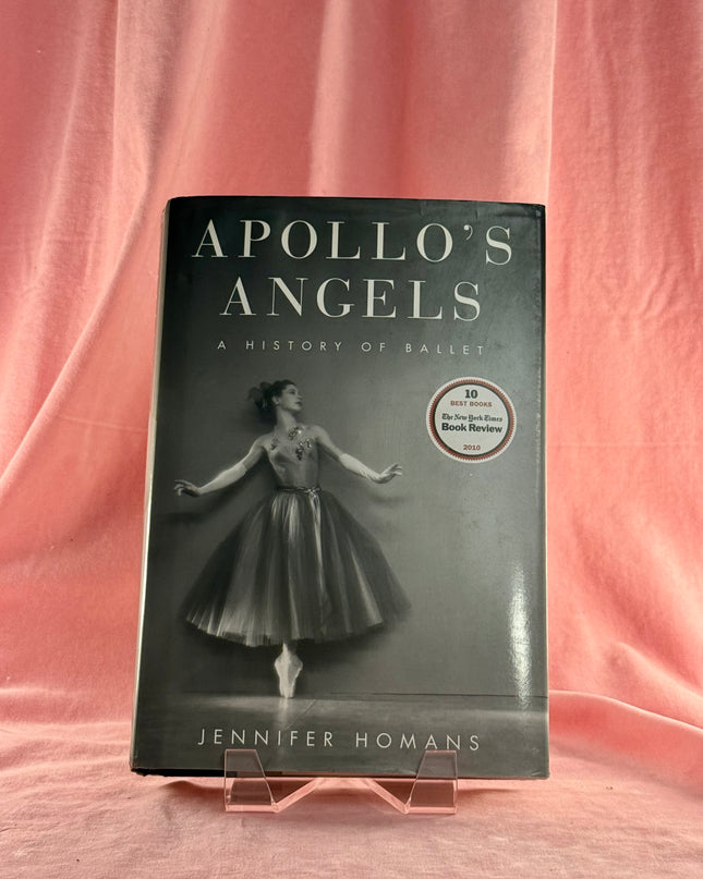 Apollo's Angels: A History of Ballet by Jennifer Homans