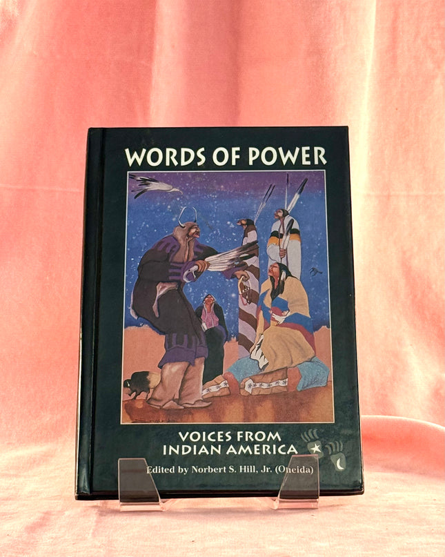 Words of Power: Voices of Indian America - Norbert S. Hill, Jr.