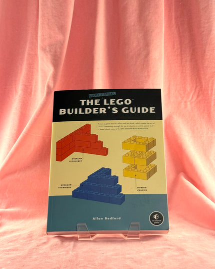 The Unofficial LEGO Builder's Guide - Allan Bedford