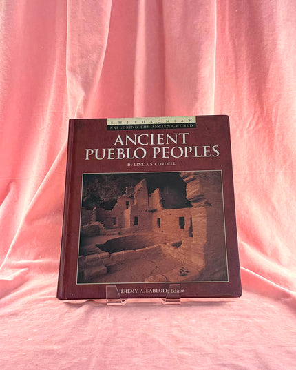 Exploring the Ancient World: Ancient Pueblo Peoples - Linda Cordell