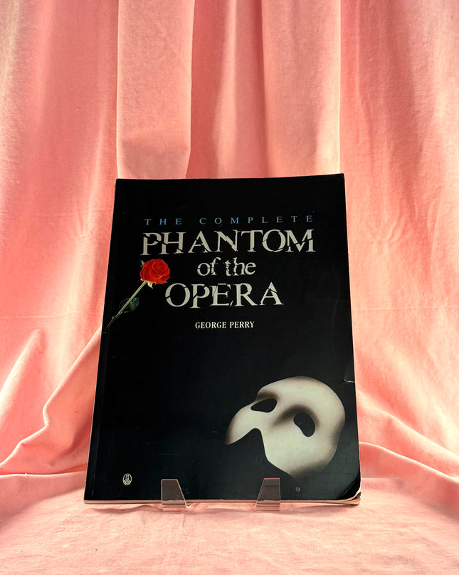 The Complete Phantom of the Opera by George Perry