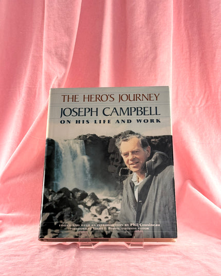 The Hero's Journey: Joseph Campbell on His Life and Work by Joseph Campbell