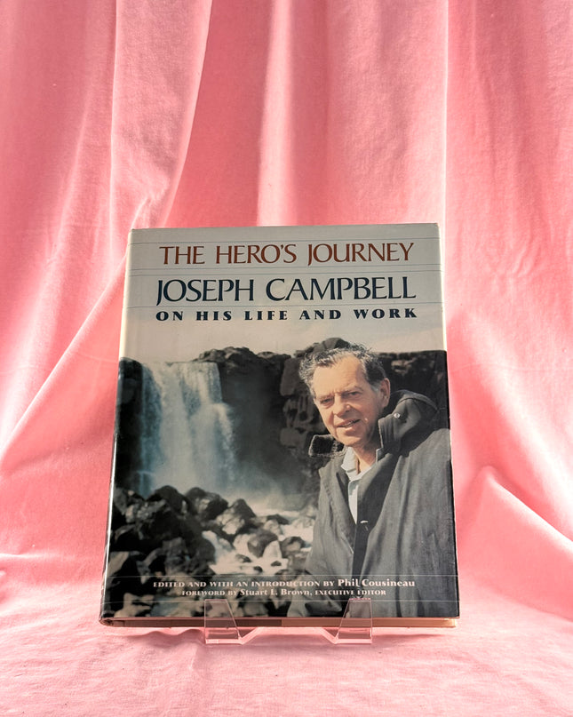 The Hero's Journey: Joseph Campbell on His Life and Work by Joseph Campbell