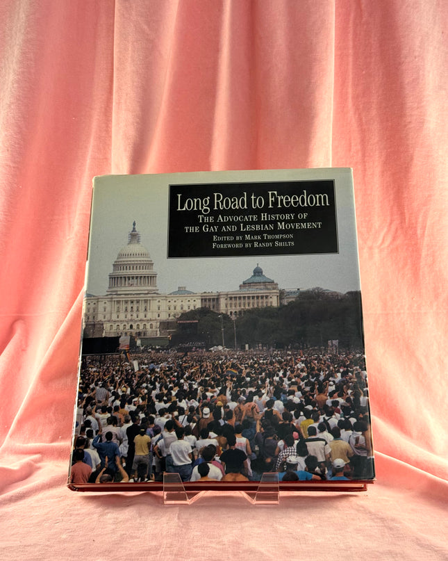 Long Road to Freedom: The Advocate History of the Gay and Lesbian Movement (Stonewall Inn Editions) by Mark Thompson,Randy Shilts