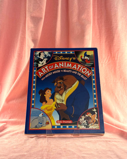Disney's Art of Animation: From Mickey Mouse to Beauty and the Beast by Bob Thomas