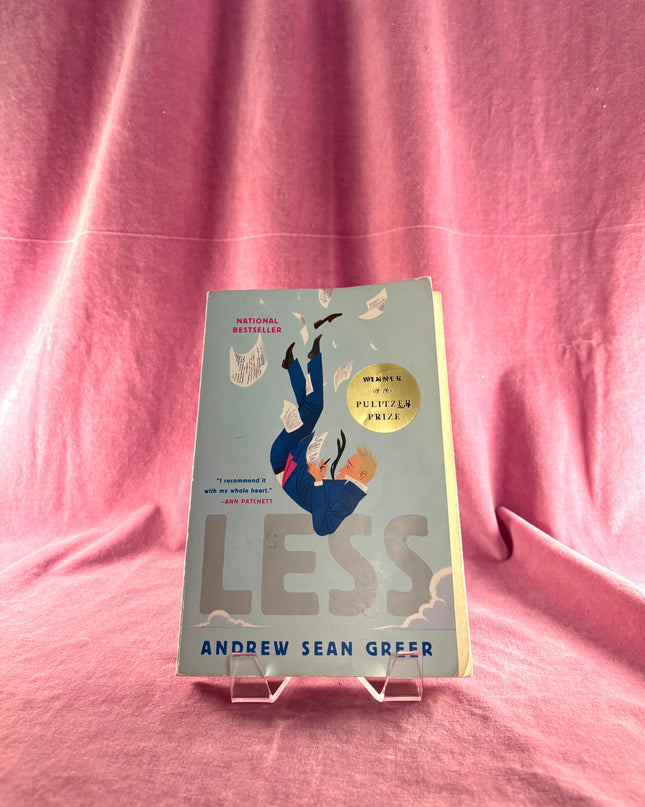 Less: A Novel (The Arthur Books, 1) (The Arthur Less Books, 1) by Andrew Sean Greer