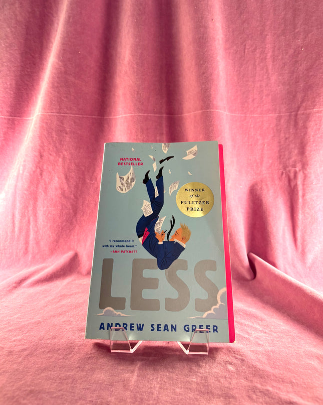 Less: A Novel (The Arthur Books, 1) (The Arthur Less Books, 1) by Andrew Sean Greer