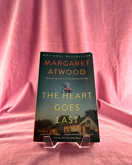 The Heart Goes Last: A Novel by Margaret Atwood