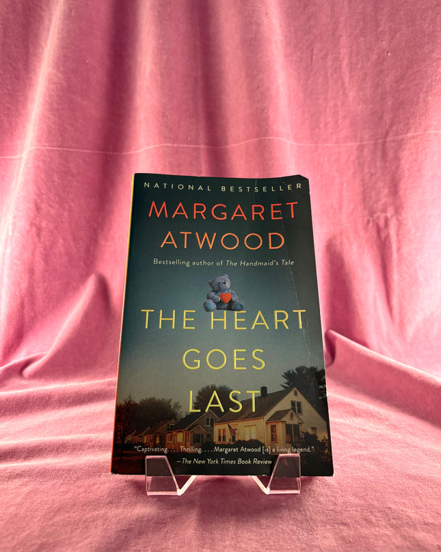 The Heart Goes Last: A Novel by Margaret Atwood