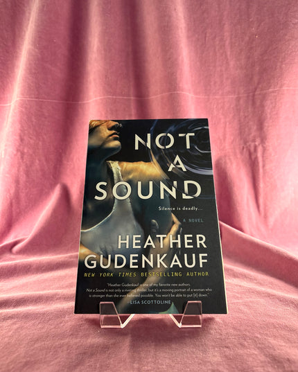 Not a Sound: A Thriller by Heather Gudenkauf