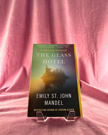 The Glass Hotel: A novel by Emily St. John Mandel