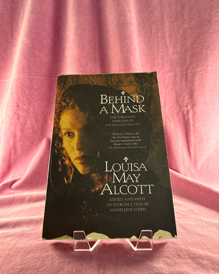 Behind a Mask: The Unknown Thrillers of Louisa May Alcott by Louisa May Alcott