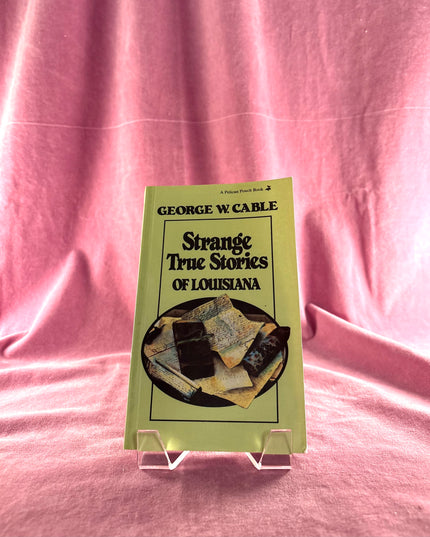 Strange True Stories of Louisiana (Pelican Pouch) by George Cable