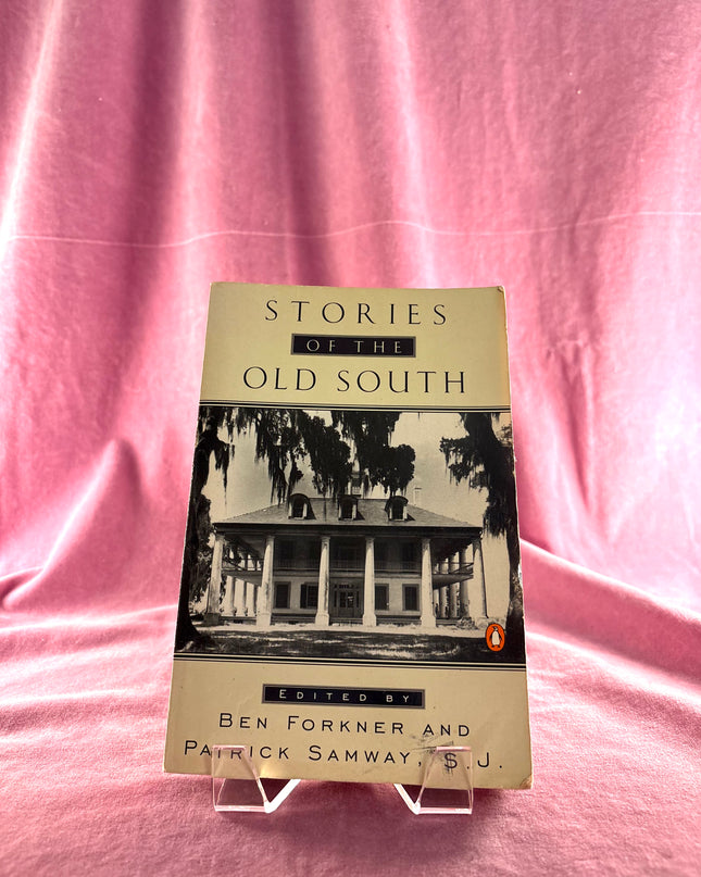 Stories of the Old South: Revised Edition by Ben Forkner,Patrick Samway