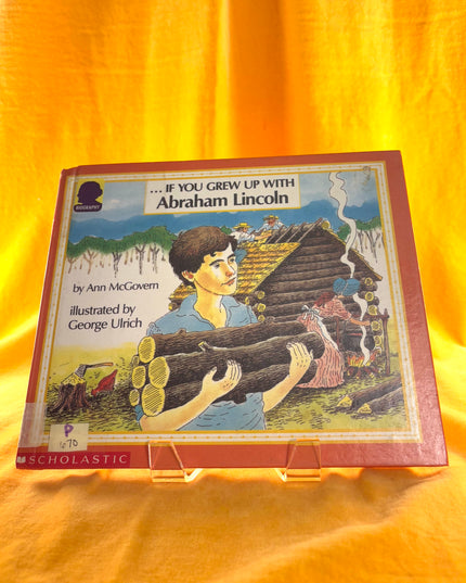 If You Grew Up With Abraham Lincoln - Ann McGovern