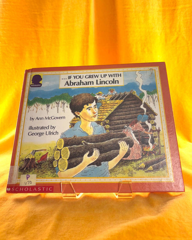If You Grew Up With Abraham Lincoln - Ann McGovern