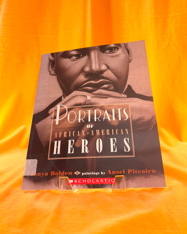 Portraits of African-American Heroes - Tonya Bolden