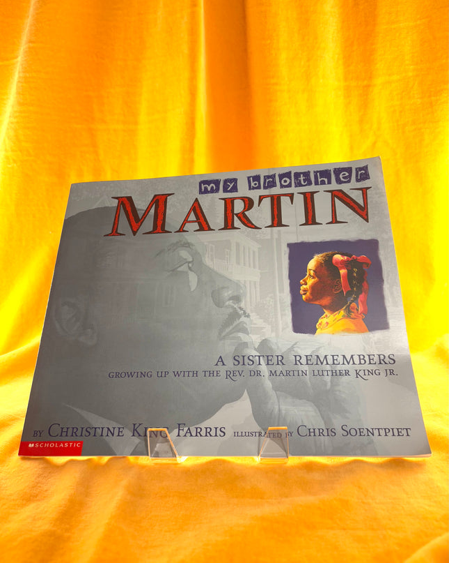 My Brother Martin: A Sister Remembers Growing Up with the Rev. Dr. Martin Luther King Jr. by Christine King Farris