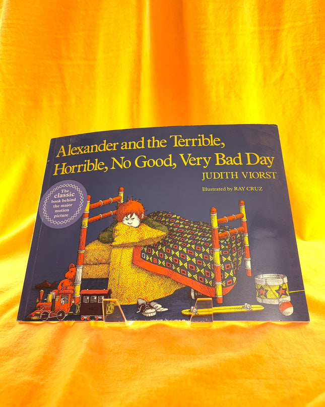 Alexander and the Terrible, Horrible, No Good, Very Bad Day by Judith Viorst