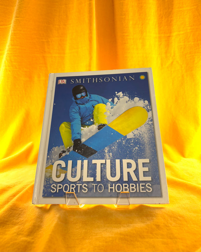 Culture: Sports to Hobbies - DK/Smithsonian