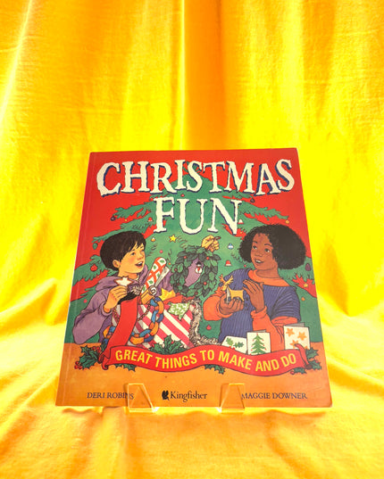 Christmas Fun: Great Things to Make and Do - Deri Robins