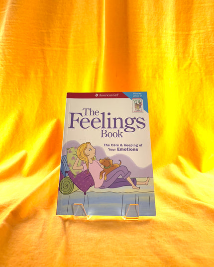 The Feelings Book (Revised): The Care and Keeping of Your Emotions - Dr. Lynda Madison/American Girls