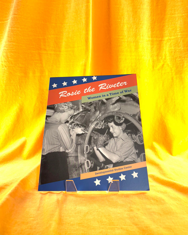 Rosie The Riveter: Women in a Time of War