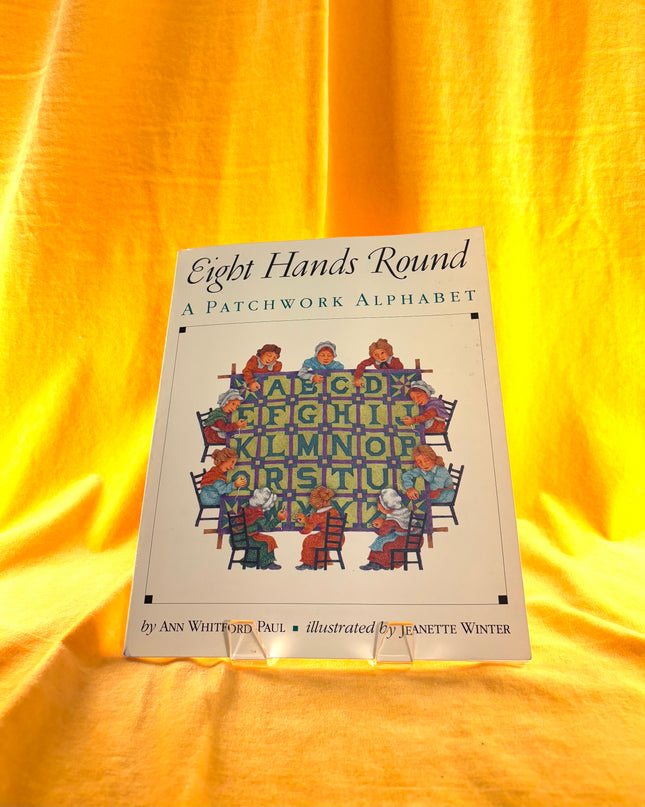 Eight Hands Round: A Patchwork Alphabet - Ann Whitford Paul