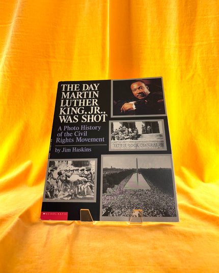 The Day Martin Luther King, Jr. Was Shot: A Photo History of the Civil Rights Movement - Jim Haskins
