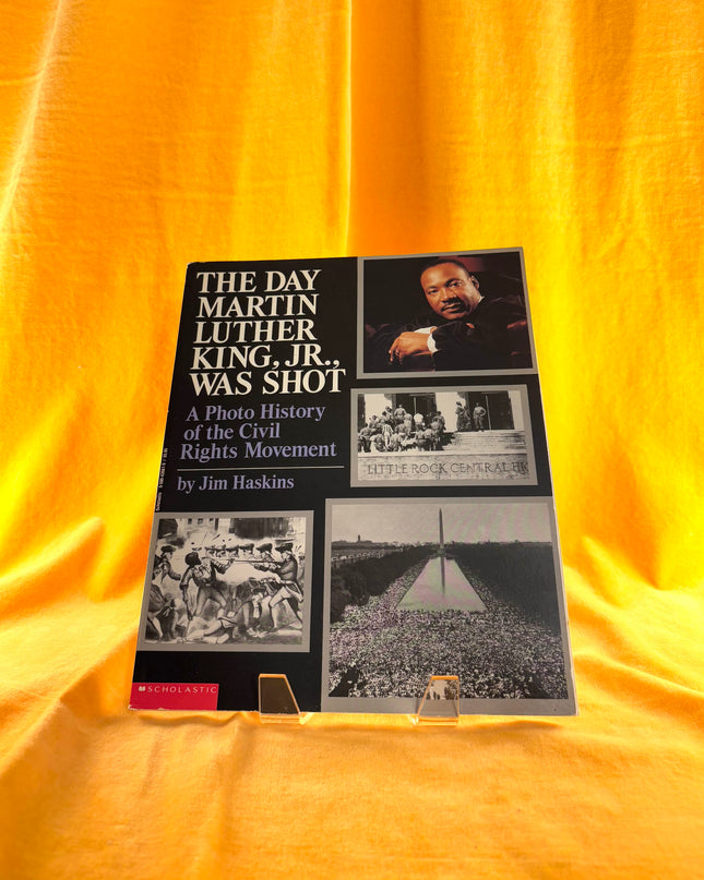 The Day Martin Luther King, Jr. Was Shot: A Photo History of the Civil Rights Movement - Jim Haskins