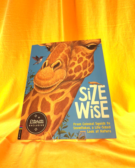 Size Wise: From Colossal Squids to Snowflakes, a Life-Sized Look at Nature - Camilla de la Bedoyere