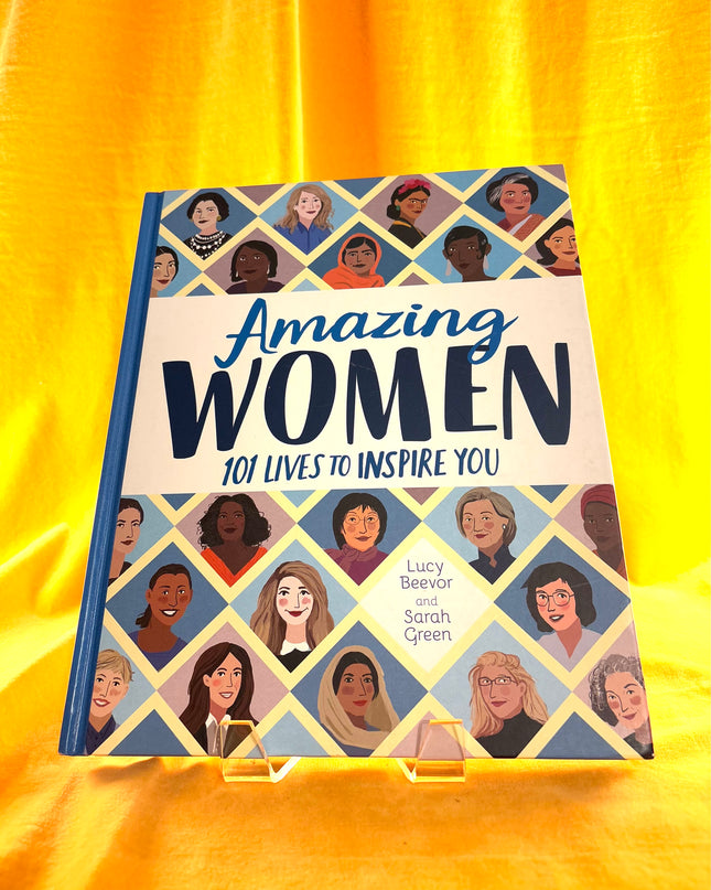 Amazing Women: 101 Lives to Inspire You - Lucy Beevor & Sarah Green