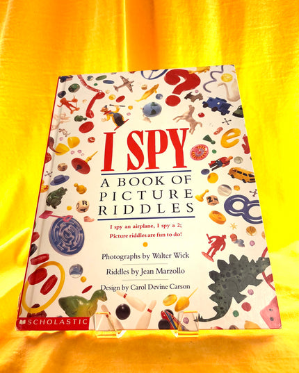 I Spy: A Book of Picture Riddles - Jean Marzollo, Walter Wick, Carol Devine Carson