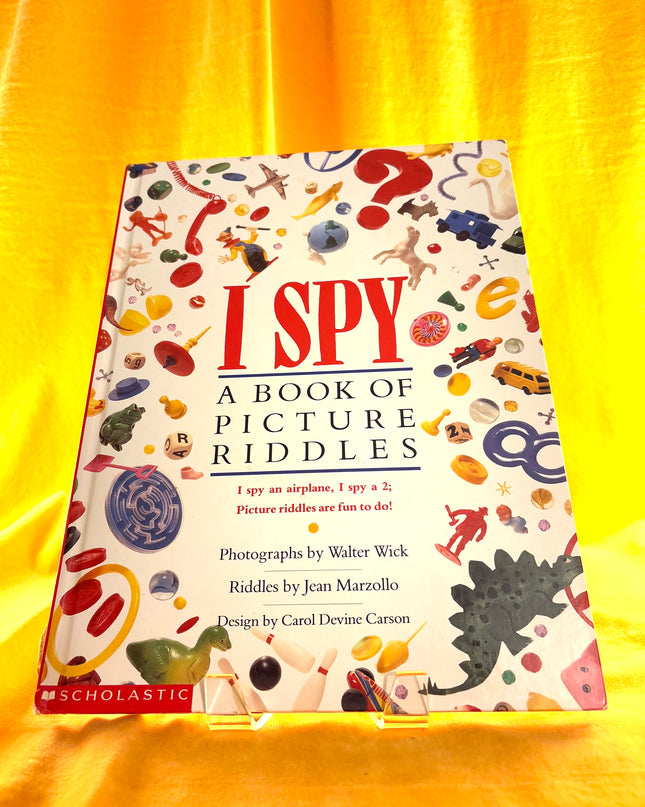 I Spy: A Book of Picture Riddles - Jean Marzollo, Walter Wick, Carol Devine Carson