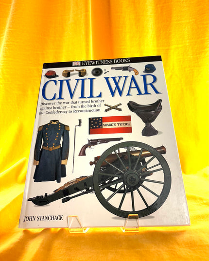 Eyewitness: Civil War - John Stanchack/DK