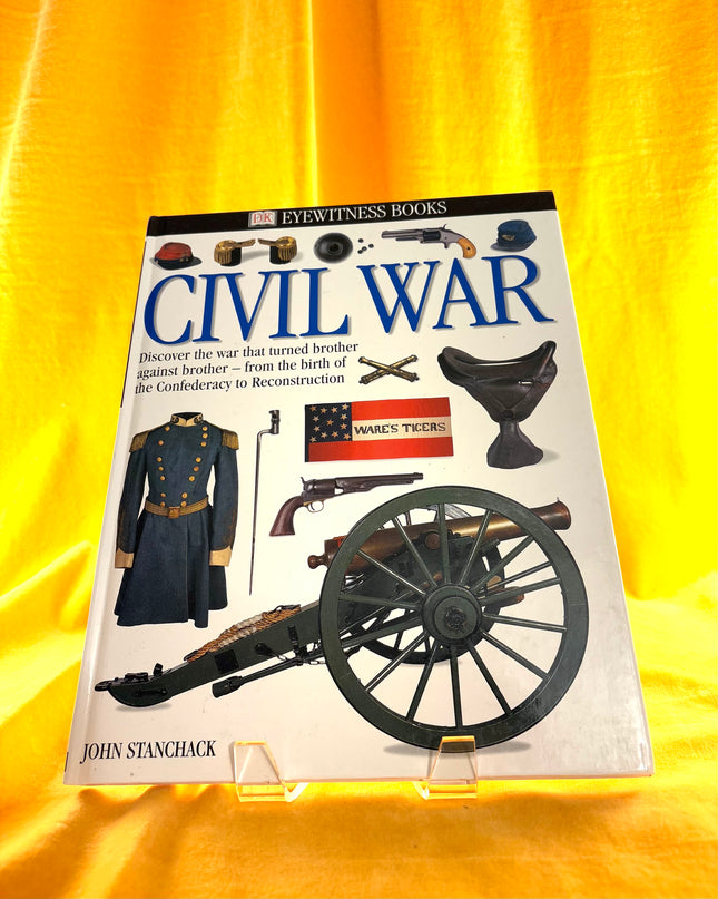 Eyewitness: Civil War - John Stanchack/DK