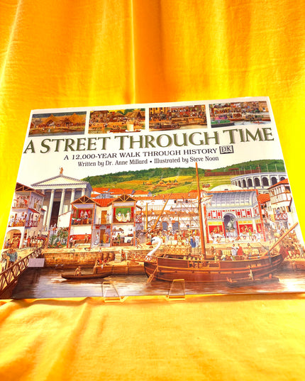 A Street Through Time: A 12,000 Year Journey Along the Same Street - Steve Noon