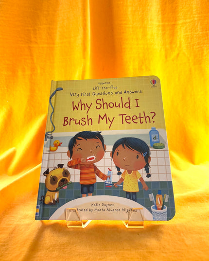 Very First Questions and Answers : Why Should I Brush My Teeth? - Katie Daynes