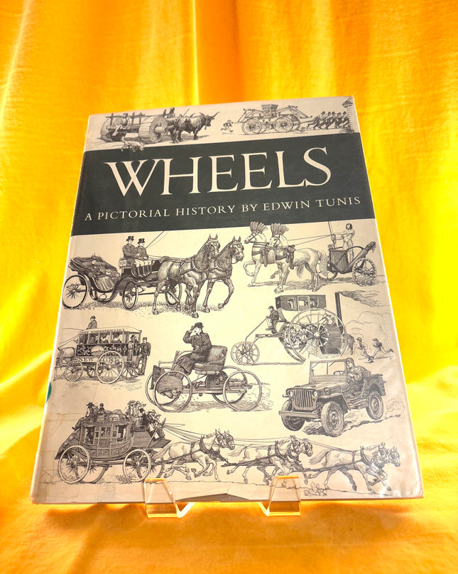 Wheels: Pictorial History - Edwin Tunis