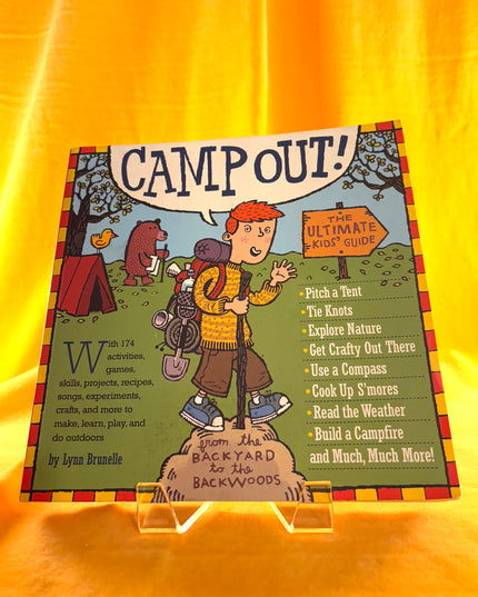 Camp Out! The Ultimate Kids' Guide - Lynn Brunelle