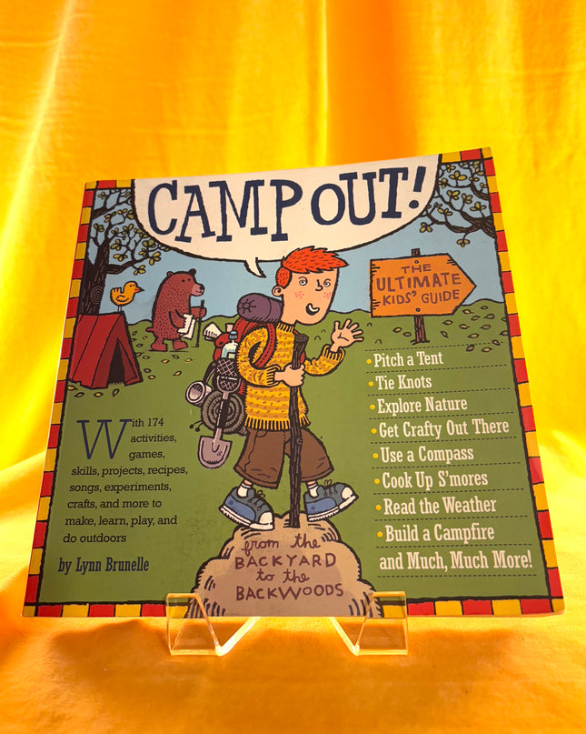 Camp Out! The Ultimate Kids' Guide - Lynn Brunelle