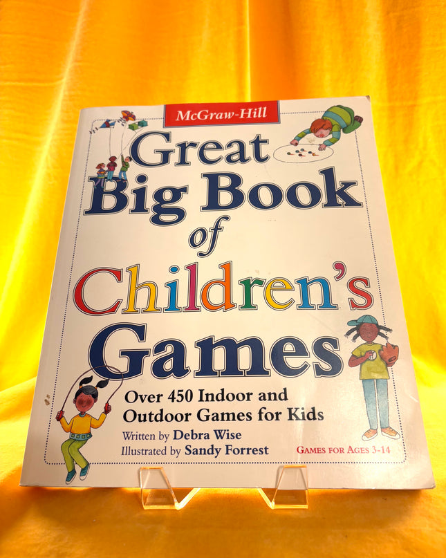 Great Big Book of Children's Games: Over 450 Indoor & Outdoor Games for Kids, Ages 3-14 - Debra Wise
