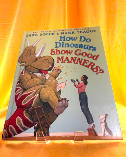 How Do Dinosaurs Show Good Manners? - Jane Toler & Mark Teague