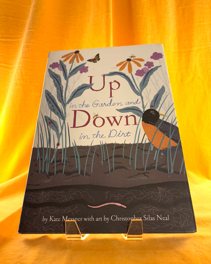 Up in the Garden and Down in the Dirt - Kate Messner
