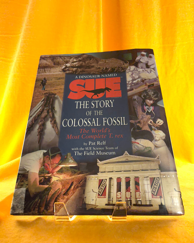 Sue: The Story of the Colossal Fossil - Patricia Relf